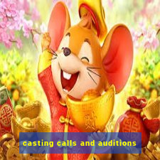 casting calls and auditions